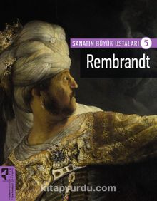 Rembrandt / Sanatın Büyük Ustaları 5 - Bilinmeyen Yazar