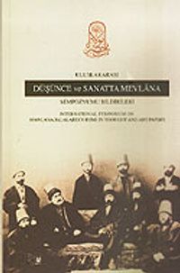 Uluslararası Düşünce ve Sanatta Mevlana Sempozyumu Bildirileri
