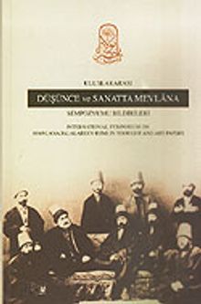 Uluslararası Düşünce ve Sanatta Mevlana Sempozyumu Bildirileri