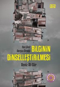 Bilginin Dinselleştirilmesi & Yeni Ümit Dergisi Örneği