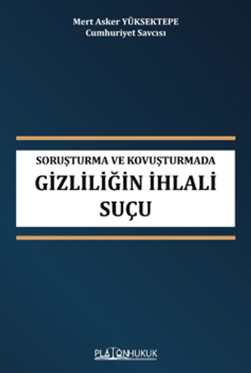 Soruşturma Ve Kovuşturmada Gizliliğin İhlali Suçu