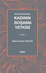 İslam Hukukunda Kadının Boşama Yetkisi
