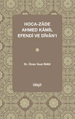 Hoca-Zade Ahmed Kamil Efendi Ve Divanı