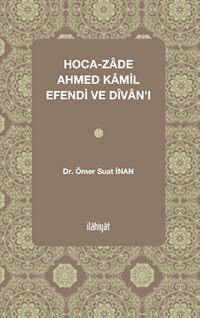 Hoca-Zade Ahmed Kamil Efendi Ve Divanı
