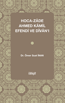 Hoca-Zade Ahmed Kamil Efendi Ve Divanı