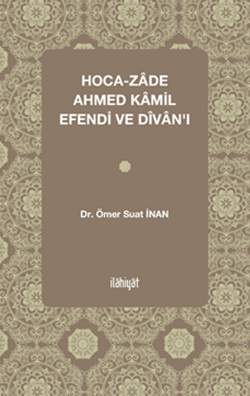 Hoca-Zade Ahmed Kamil Efendi Ve Divanı