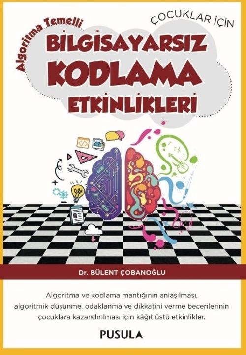 Çocuklar için Algoritma Temelli Bilgisayarsız Kodlama Etkinlikleri