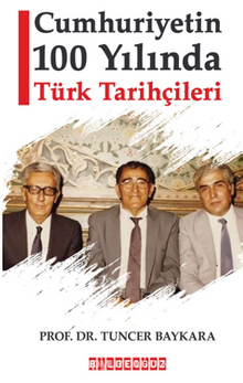 Cumhuriyetin 100 Yılında  Türk Tarihçileri