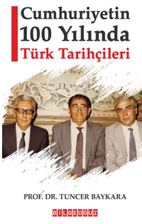 Cumhuriyetin 100 Yılında  Türk Tarihçileri