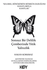 Sonsuz Bir Delilik Çemberinde Yitik Yalnızlık 