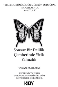 Sonsuz Bir Delilik Çemberinde Yitik Yalnızlık 