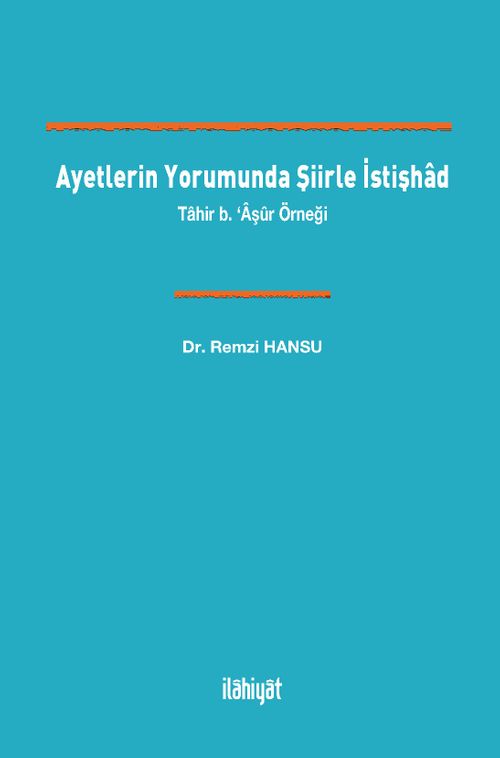 Ayetlerin Yorumunda Şiirle İstişhad & Tahir b. ‘Âşûr Örneği