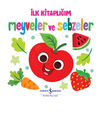 Meyveler ve Sebzeler &ndash; İlk Kitaplığım