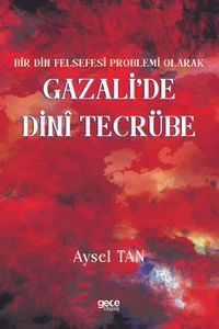 Bir Din Felsefesi Problemi Olarak Gazali'de Dinî Tecrübe