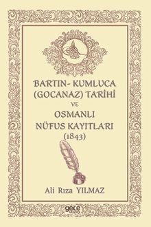 Bartın- Kumluca (Gocanaz) Tarihi ve Osmanlı Nufus Kayıtları (1843)