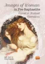 Images of Woman in Pre-Raphaelite Visual and Textual Narratives