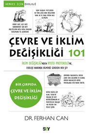 Çevre ve İklim Değişikliği 101 / İklim Değişikliği'nden Kyoto Protokolü'ne Ekoloji Hakkında Bilmeniz Gereken Her Şey
