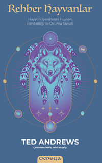 Rehber Hayvanlar / Hayatın İşaretlerini Hayvan Rehberliği ile Okuma Sanatı