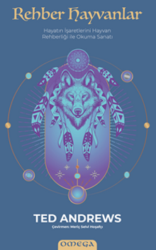 Rehber Hayvanlar / Hayatın İşaretlerini Hayvan Rehberliği ile Okuma Sanatı