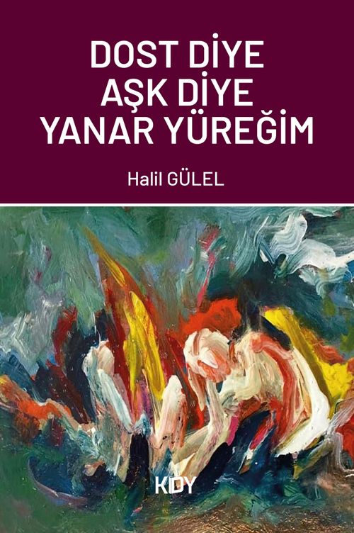 Dost Diye Aşk Diye Yanar Yüreğim 