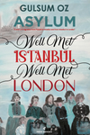 Asylum & Well Met Istanbul, Well Met London