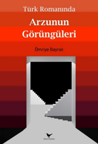 Türk Romanında Arzunun Görüngüleri