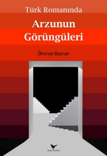 Türk Romanında Arzunun Görüngüleri