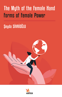 The Myth of the Female Hand: Forms of Female Power