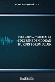 Tıbbi Malpraktis Nedeni İle Sözleşmeden Doğan Hukuki Sorumluluk 