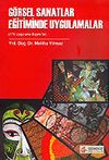 G&ouml;rsel Sanatlar Eğitiminde Uygulamalar