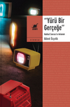 Y&uuml;r&uuml; Bir Ger&ccedil;eğe