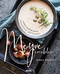 Coğrafi Keşifler Öncesi Anadolu Mutfağı Meyve Yemekleri