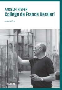 Anselm Kiefer: College de France Dersleri