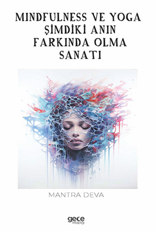 Mindfulness ve Yoga / Şimdiki Anın Farkında Olma Sanatı