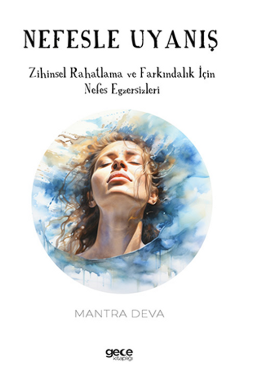 Nefesle Uyanış / Zihinsel Rahatlama ve Farkındalık İçin Nefes Egzersizleri