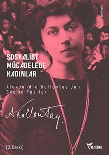 Sosyalist Mücadelede Kadınlar & Aleksandra Kollontay'dan Seçme Yazılar