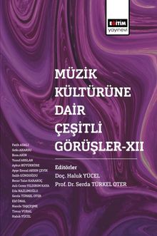 Müzik Kültürüne Dair Çeşitli Görüşler XII