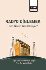 Radyo Dinlemek & Kim Neden Nasıl Dinliyor?