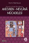 Ahi Evren - Mevlana M&uuml;cadelesi / Sosyal ve Siyasi Boyutlarıyla