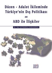 Düzen - Adalet İkileminde Türkiye’nin Dış Politikası ve ABD ile İlişkiler