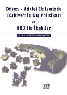 Düzen - Adalet İkileminde Türkiye’nin Dış Politikası ve ABD ile İlişkiler