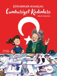 Cumhuriyet Kadınları Büyükannemin Arkadaşları