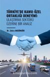 Türkiye' de Kamu-Özel Ortaklığı Deneyimi: Ulaştırma Sektörü Üzerine Bir Analiz