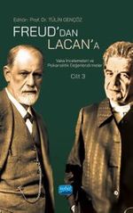 Freud'dan Lacan'a Vaka İncelemeleri ve Psikanalitik Değerlendirmeler: Cilt 3
