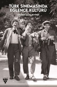 Türk Sinemasında Eğlence Kültürü