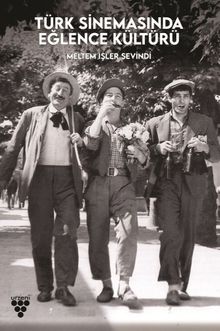Türk Sinemasında Eğlence Kültürü