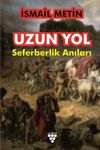 Uzun Yol & Seferberlik Anıları