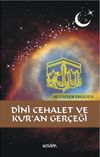 Dini Cehalet ve Kur&rsquo;an Ger&ccedil;eği