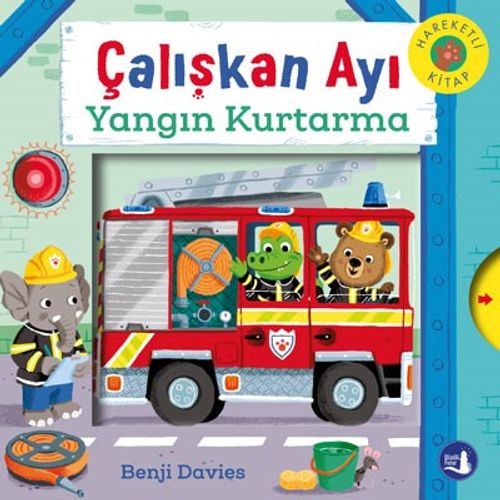 Çalışkan Ayı Yangın Kurtarma (Hareketli Kitap)