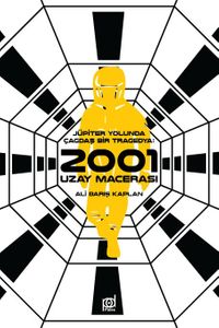 2001 Uzay Macerası  Jüpiter Yolunda Çağdaş Bir Tragedya